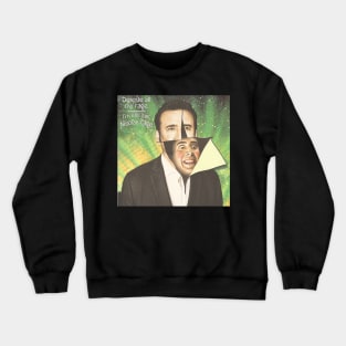 Despite All My Rage, I'm Still Just Nicolas Cage Crewneck Sweatshirt